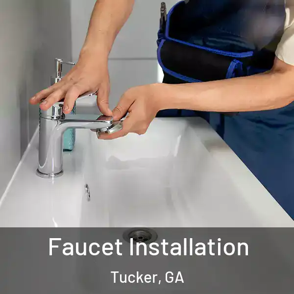  Faucet Installation Tucker, GA