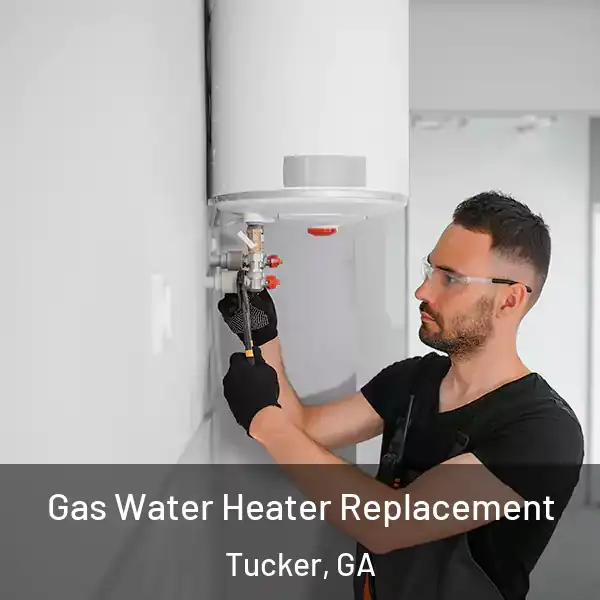  Gas Water Heater Replacement Tucker, GA