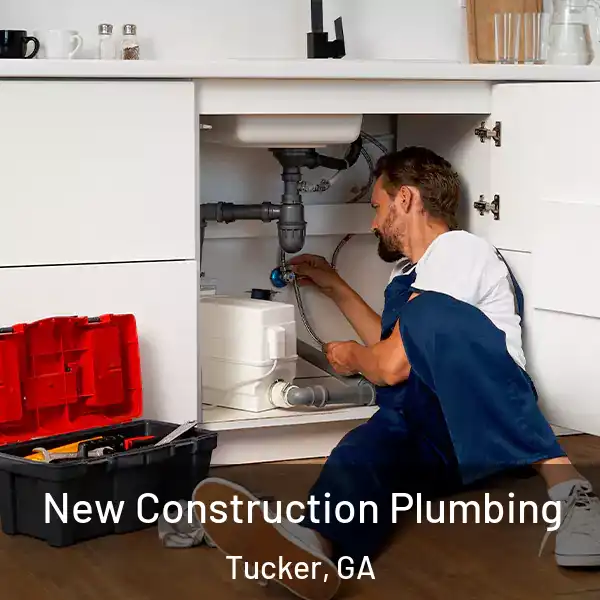  New Construction Plumbing Tucker, GA