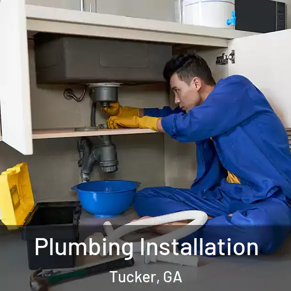  Plumbing Installation Tucker, GA