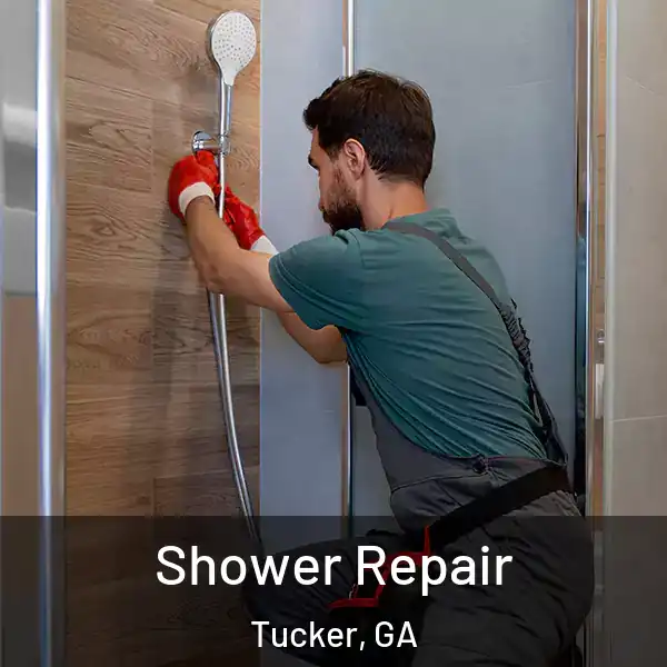  Shower Repair Tucker, GA