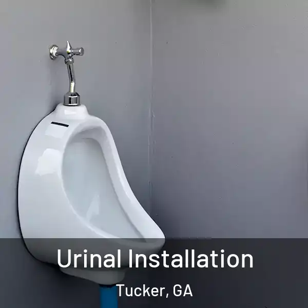  Urinal Installation Tucker, GA