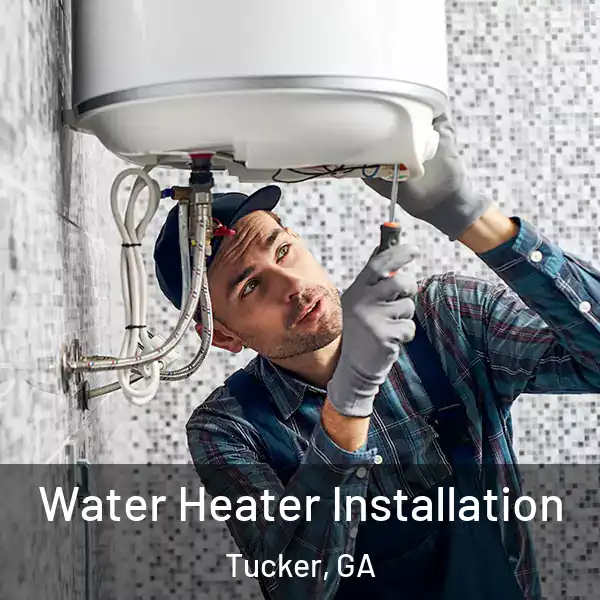  Water Heater Installation Tucker, GA